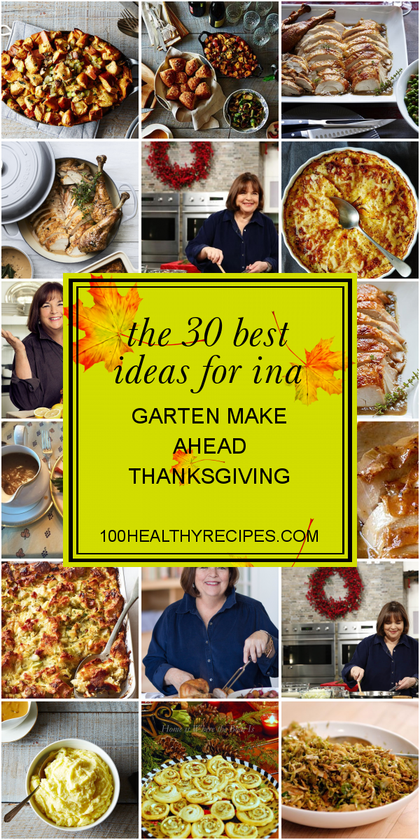 The 30 Best Ideas For Ina Garten Make Ahead Thanksgiving – Best Diet ...